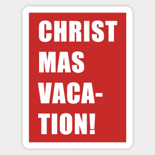 CHRIST MAS VACA- TION! Magnet